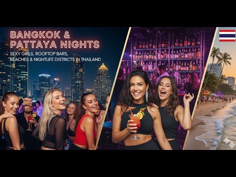 Bangkok & Pattaya Nights ๐ Sexy Girls, Rooftop Bars, Beaches & Nightlife Districts in Thailand