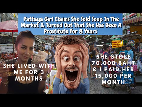 Pattaya Girl Lies About Being A Prostitute, Steals 70,000 & Obtains 15,000 Salary From Me ๐น๐ญ